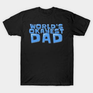 World's Okayest Dad T-Shirt